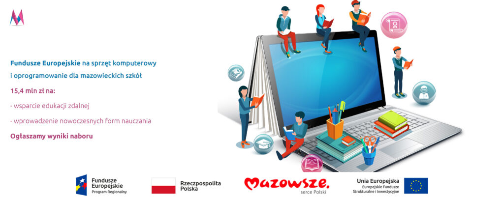 Fundusze Europejskie wspierają edukację, pomagają doposażyć szkoły w sprzęt komputerowy i oprogramowanie
