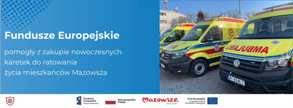 Hasło "Fundusze Europejskiej pomogły z zakupie nowoczesnych karetek do ratowania życia mieszkańców Mazowsza" a obok trzy nowe karetki