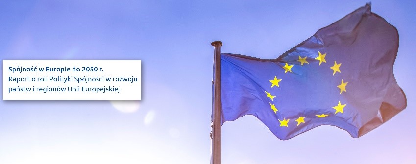 Flaga Unii Europejskiej oraz tekst: Spójność w Europie do 2050 r. - Raport o roli Polityki Spójności w rozwoju państw i regionów Unii Europejskiej