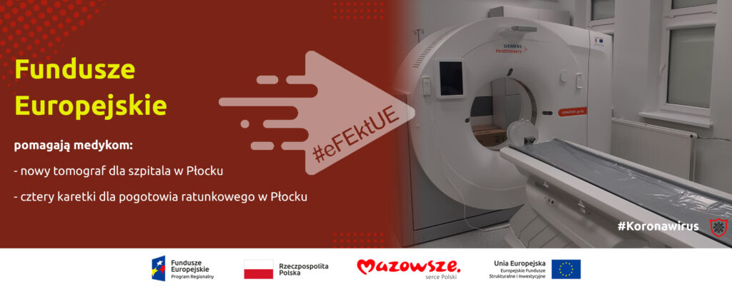 Grafika przedstawia napis Fundusze Europejskie pomagają medykom - nowy tomograf dla szpitala w Płocku - cztery karetki dla pogotowia ratunkowego w Płocku. Na zdjęciu widać tomograf komputerowy