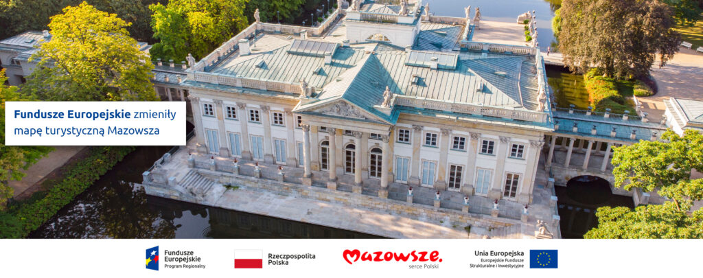 Grafika przedstawia napis Fundusze Europejskie zmieniły mapę turystyczną Mazowsza. W tle widać zabytkowy pałac, drzewa.