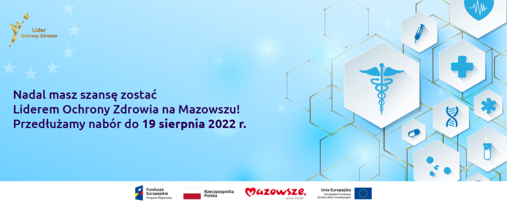 Grafika promująca konkurs Lider Ochrony Zdrowia z hasłem: Nadal masz szansę zostać Liderem Ochrony Zdrowia na Mazowszu. Przedłużamy nabór do 19 sierpnia 2022 r.