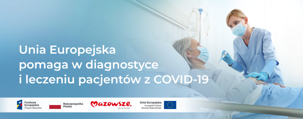 Hasło "Unia Europejska pomaga w diagnostyce i leczeniu pacjentów z COVID-19" wraz z logotypem programu regionalnego, a w tle lekarka i pacjentka
