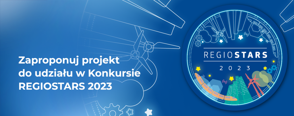 Hasło "Zaproponuj projekt do udziału w Konkursie REGIOSTARS 2023" oraz logotyp konkursu na niebieskim tle