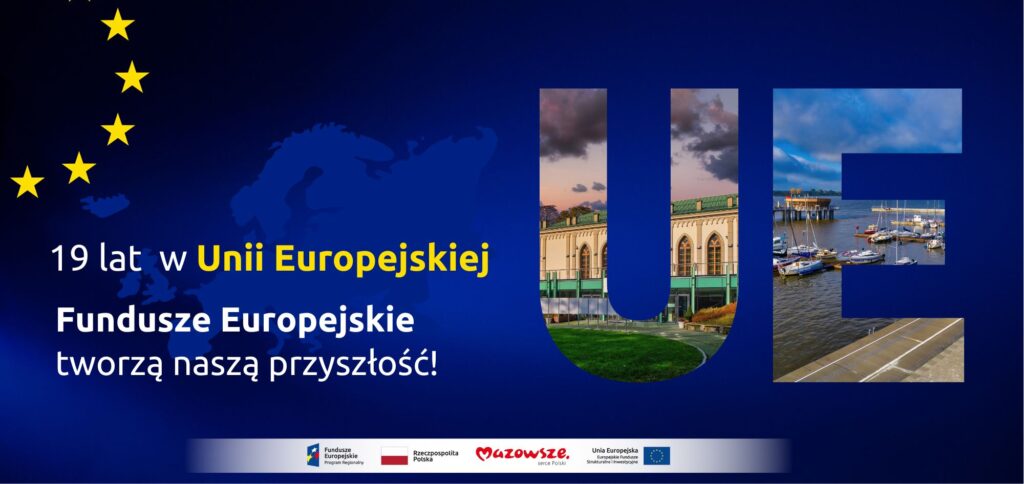  Grafika przedstawia napis 19 lat w Unii Europejskiej. Fundusze Europejskie tworzą naszą przyszłość. Widać zarys kontynentu europejskiego i skrót UE składający się ze zdjęć zrealizowanych inwestycji.