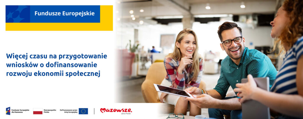Hasło "Więcej czasu na przygotowanie wniosków o dofinansowanie rozwoju ekonomii społecznej" a w tle ludzie