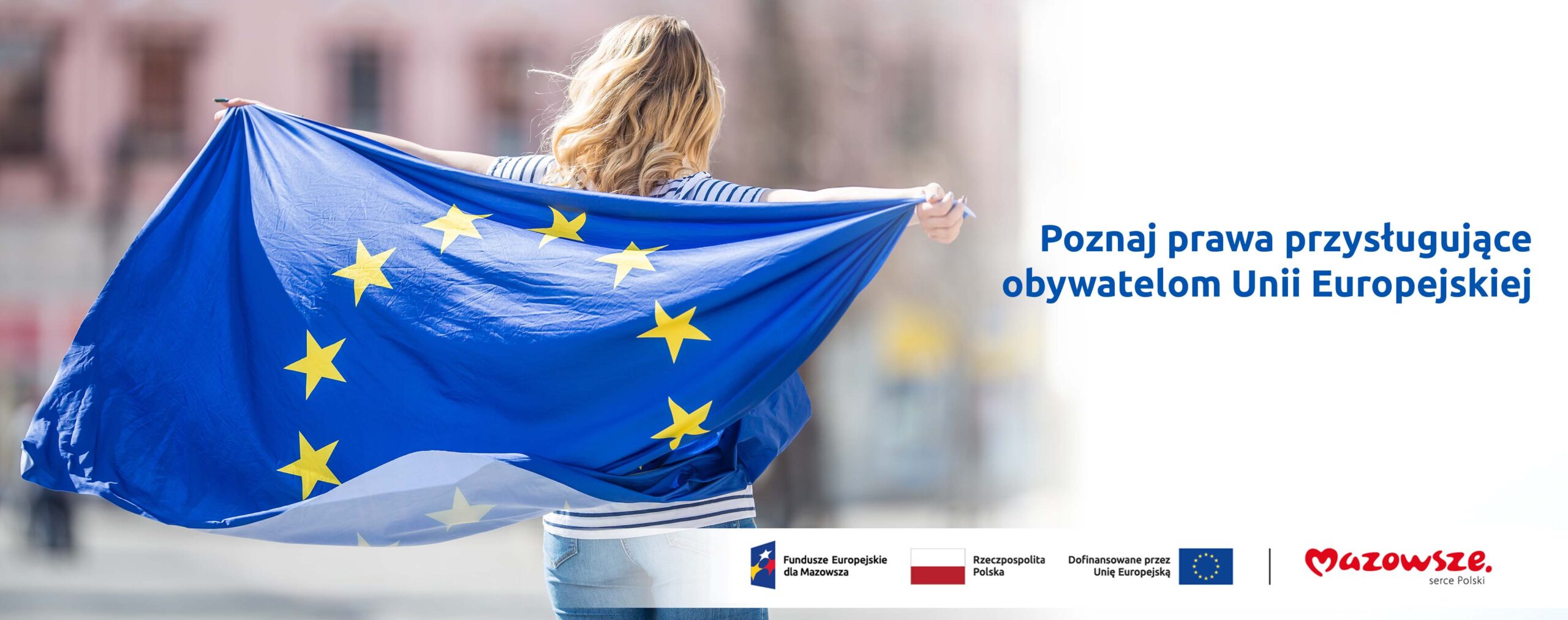 Na grafice znajduje się hasło: Poznaj prawa przysługujące obywatelom Unii Europejskiej. Obok zdjęcie kobiety trzymającej flagę Unii Europejskiej