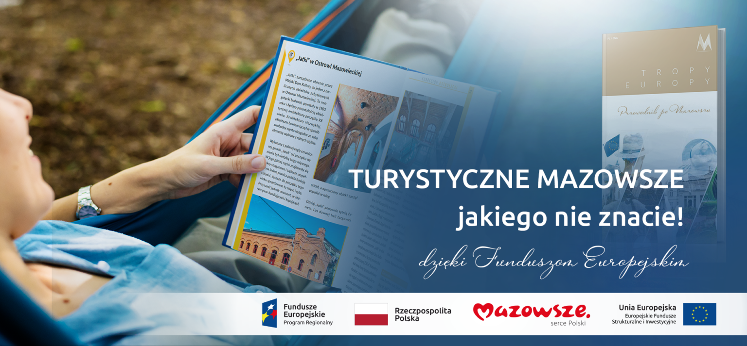 Grafika przedstawia napis Turystyczne Mazowsze jakiego nie znacie! Dzięki Funduszom Europejskim. W tle widać kobietę zaczytaną w przewodniku turystycznym Tropy Europy.