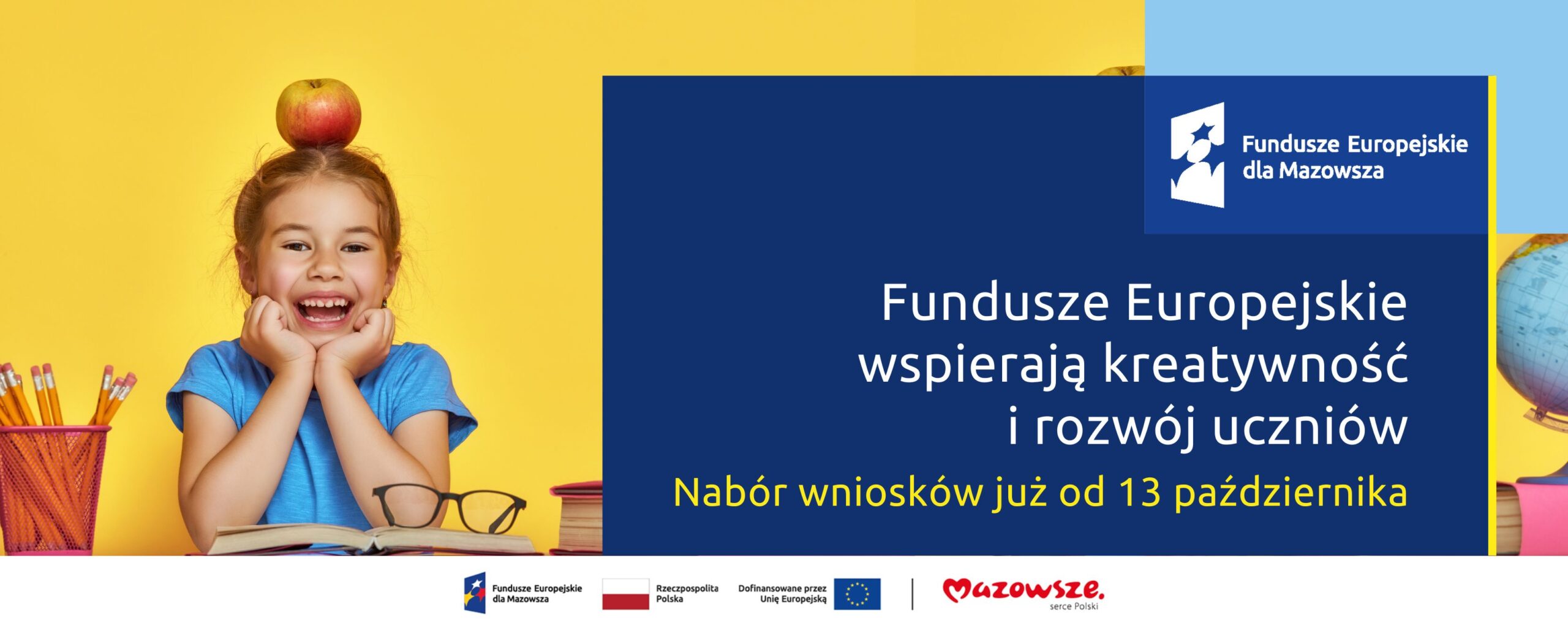 Grafika przedstawia napis Fundusze Europejskie wspierają kreatywność i rozwój uczniów. Nabór wniosków już od 13 października. Na zdjęciu widać uśmiechniętą dziewczynkę która siedzi przy biurku nad otwartą książką.