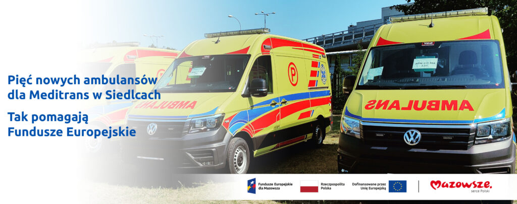 Grafika przedstawia napis Pięć nowych ambulansów dla Meditrans w Siedlcach. Tak pomagają Fundusze Europejskie. W tle widać karetki.