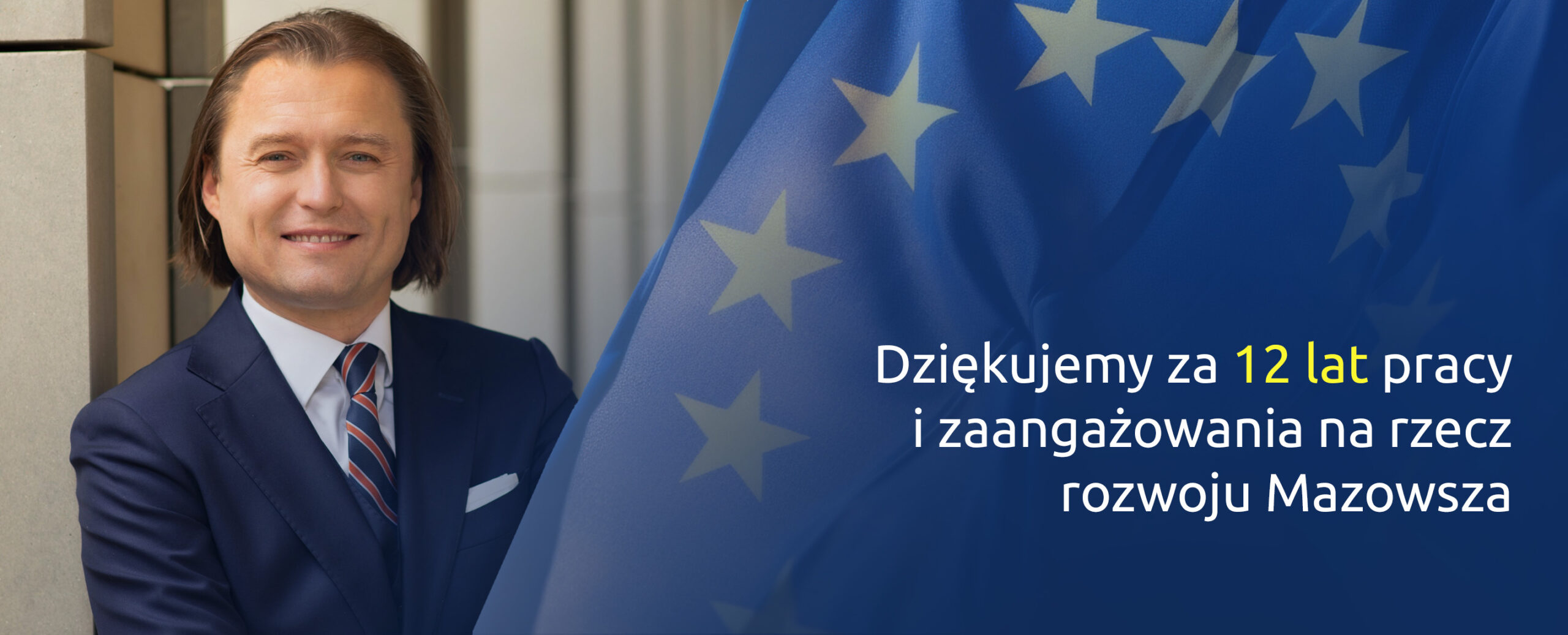 Dziękujemy za 12 lat pracy i zaangażowania na rzecz rozwoju Mazowsza , a w tle flaga Unii Europejskiej oraz zdjęcie byłego Dyrektora Mazowieckiej Jednostki Wdrażania Programów Unijnych Mariusza Frankowskiego
